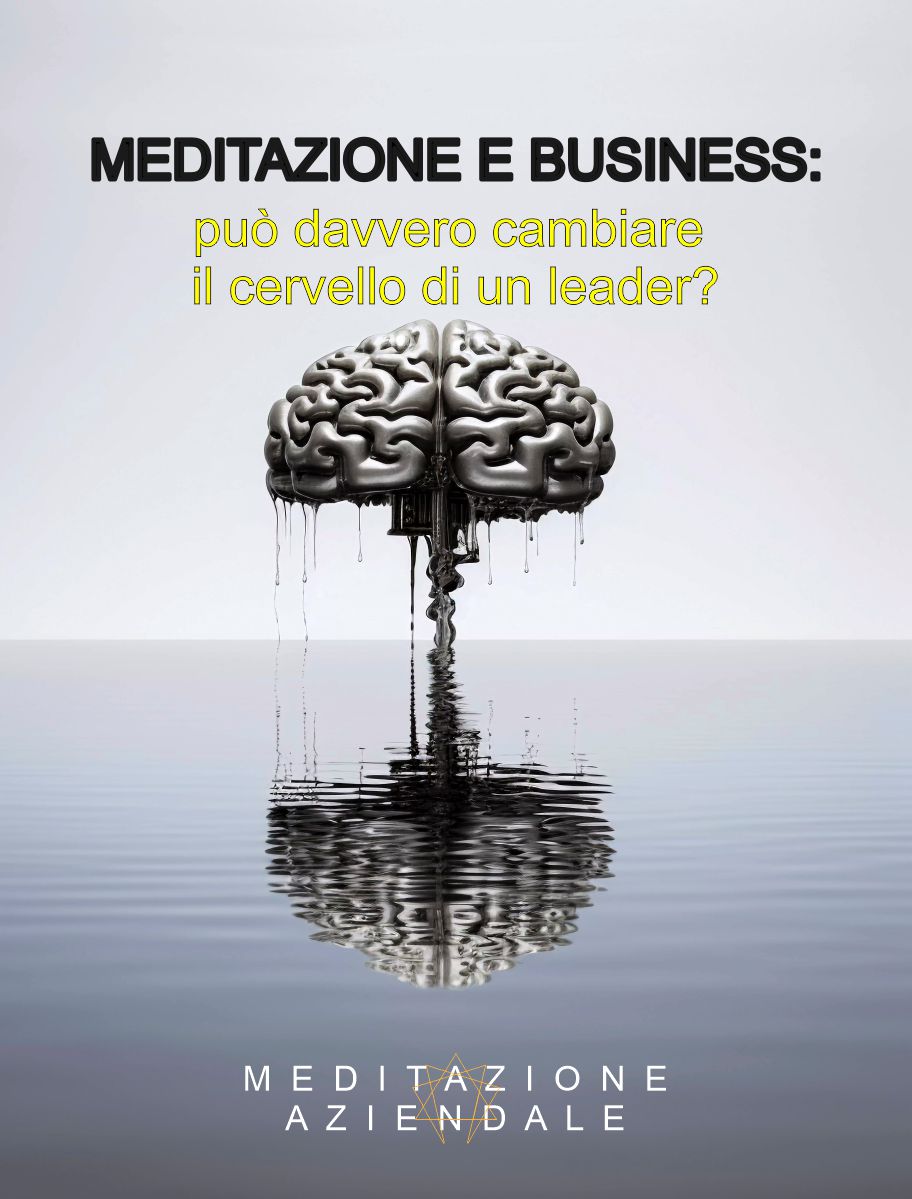 Meditazione e Business: i Benefici Potenti che Trasformano il Cervello dei Leader